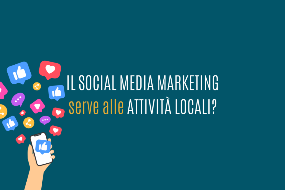 Il Social Media Marketing serve alle attività locali?